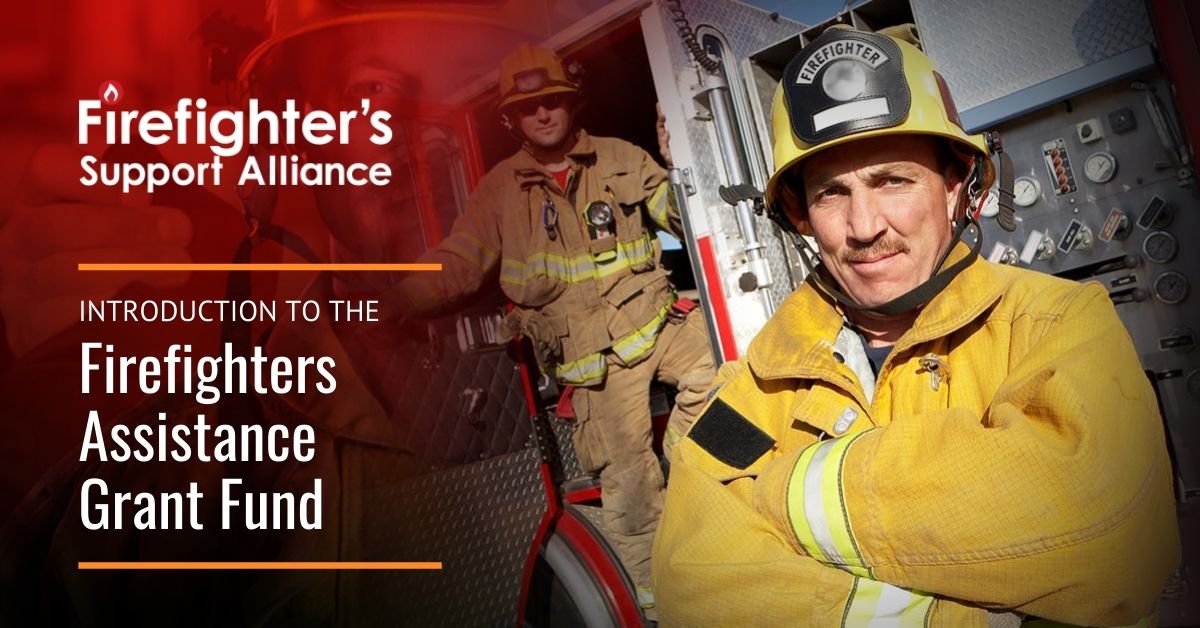 Firefighters Assistance Grant Fund - Firefighters Support Alliance
