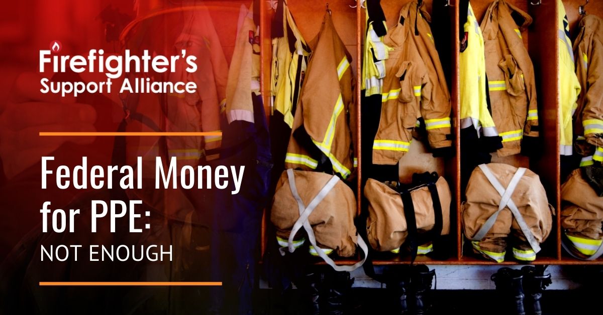 Federal Money for PPE - Firefighters Support Alliance